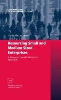 Resourcing Small and Medium Sized Enterprises: A Financial Growth Life Cycle Approach (Contributions to Management Science)