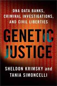 Genetic Justice: DNA Data Banks, Criminal Investigations, and Civil Liberties