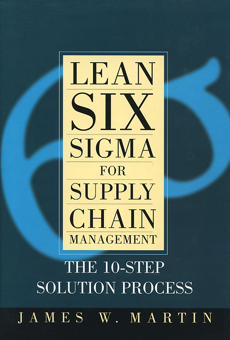 Lean Six Sigma For Supply Chain Management