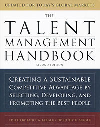 The Talent Management Handbook: Creating a Sustainable Competitive Advantage by Selecting, Developing, and Promoting the Best People