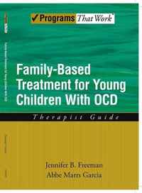 Family Based Treatment for Young Children With OCD Therapist Guide (Treatments That Work)