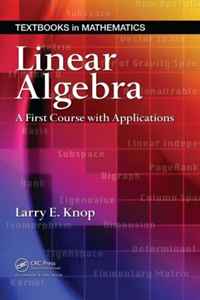 Linear Algebra: A First Course with Applications (Textbooks in Mathematics)