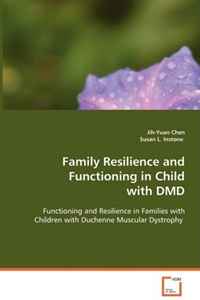 Family resilience and functioning in child with DMD: Functioning and Resilience in Families with Children with Duchenne Muscular Dystrophy