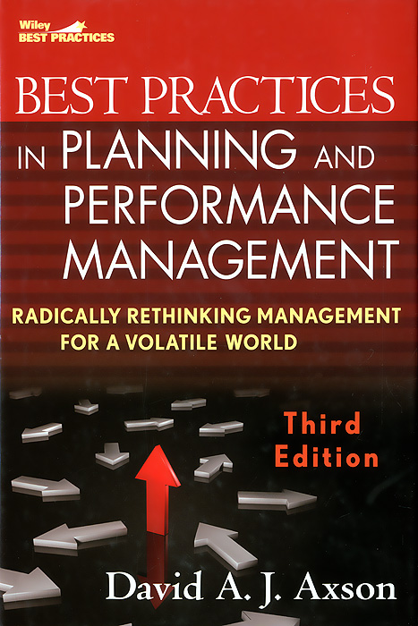 Best Practices in Planning and Performance Management: Radically Rethinking Management for a Volatile World