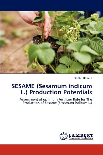 SESAME (Sesamum indicum L.) Production Potentials: Assessment of optimum Fertilizer Rate for The Production of Sesame (Sesamum indicum L.)