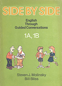 Side by Side. English Through Guided Conversations 1A, 1B