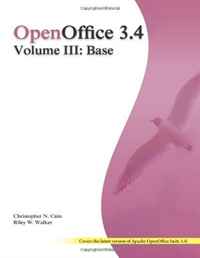 OpenOffice 3.4 Volume III: Base: Black and White (Volume 3)