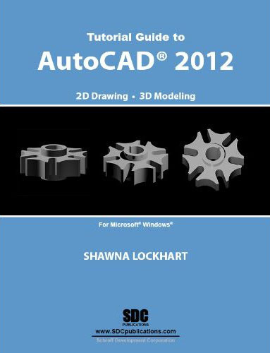 Tutorial Guide to AutoCAD 2012