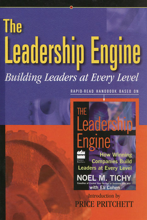 Leadership Engine: Building Leaders at Every Level (Rapid-Read Handbook)