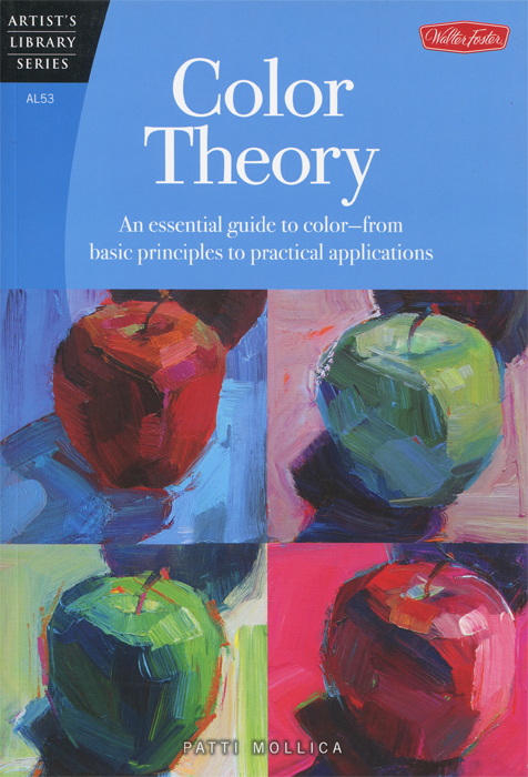 Color Theory: An Essential Guide to Color-From Basic Principles to Practical Applications