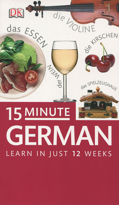 15 Minute German: Learn in Just 12 Weeks