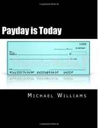 Payday is Today: How I Made a Thousand Dollars a Day