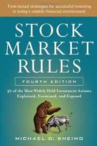 STOCK MARKET RULES 4/E: The 50 Most Widely Held Investment Axioms Explained, Examined, and Exposed