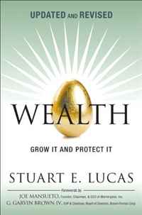 Wealth: Grow It and Protect It, Updated and Revised