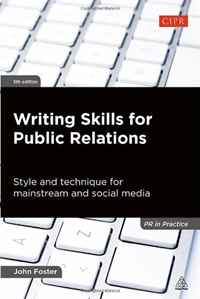 Writing Skills for Public Relations: Style and Technique for Mainstream and Social Media (PR in Practice)