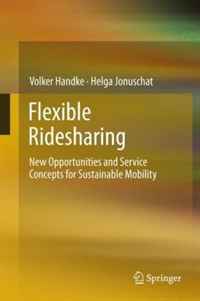 Flexible Ridesharing: New Opportunities and Service Concepts for Sustainable Mobility