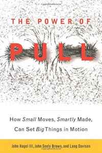 The Power of Pull: How Small Moves, Smartly Made, Can Set Big Things in Motion