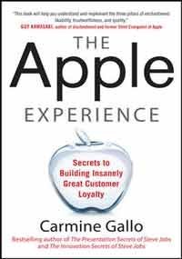 The Apple Experience: Secrets to Building Insanely Great Customer Loyalty