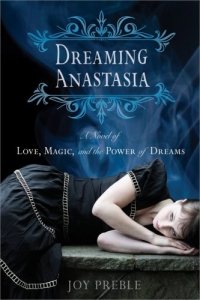 Dreaming Anastasia: A Novel of Love, Magic, and the Power of Dreams