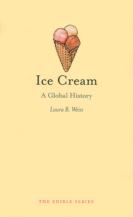 Ice Cream: A Global History