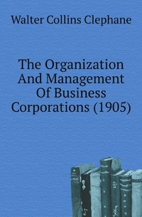 The Organization And Management Of Business Corporations