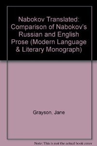 Nabokov translated: a comparison of Nabokov's Russian and English prose