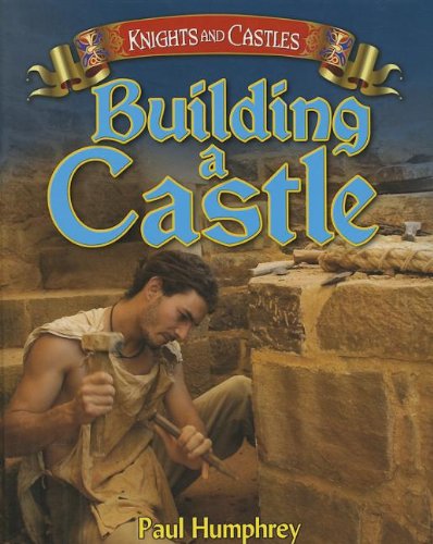 Building a Castle (Knights and Castles)