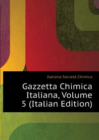 Gazzetta Chimica Italiana, Volume 5 (Italian Edition)