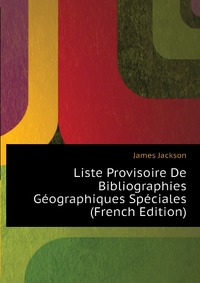 Liste Provisoire De Bibliographies Geographiques Speciales (French Edition)