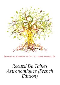 Recueil De Tables Astronomiques (French Edition)