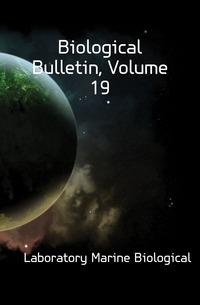 Biological Bulletin, Volume 19