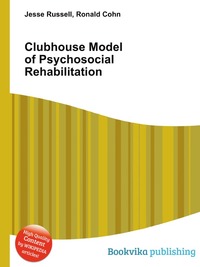 Clubhouse Model of Psychosocial Rehabilitation