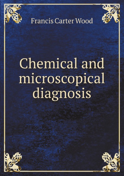 Chemical and microscopical diagnosis