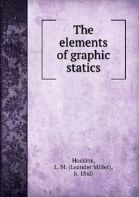 The elements of graphic statics