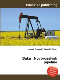 Jesse Russel - «Baku Novorossiysk pipeline»