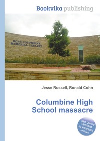 Jesse Russel - «Columbine High School massacre»