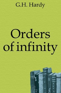 Godfrey Harold Hardy - «Orders of infinity»