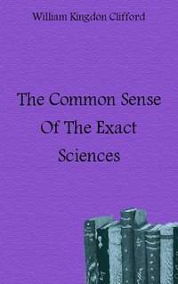 The Common Sense Of The Exact Sciences