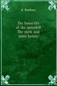 The home-life of the spoonbill