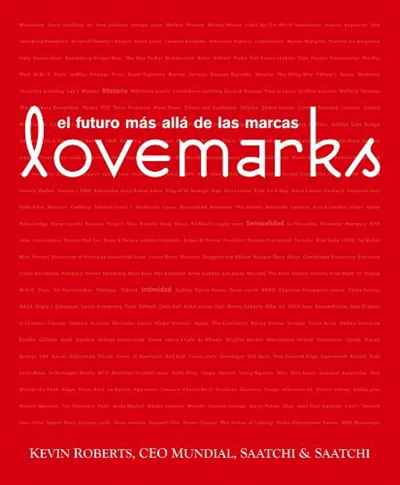 Lovemarks. El futuro mas alla de las marcas (Spanish Edition)