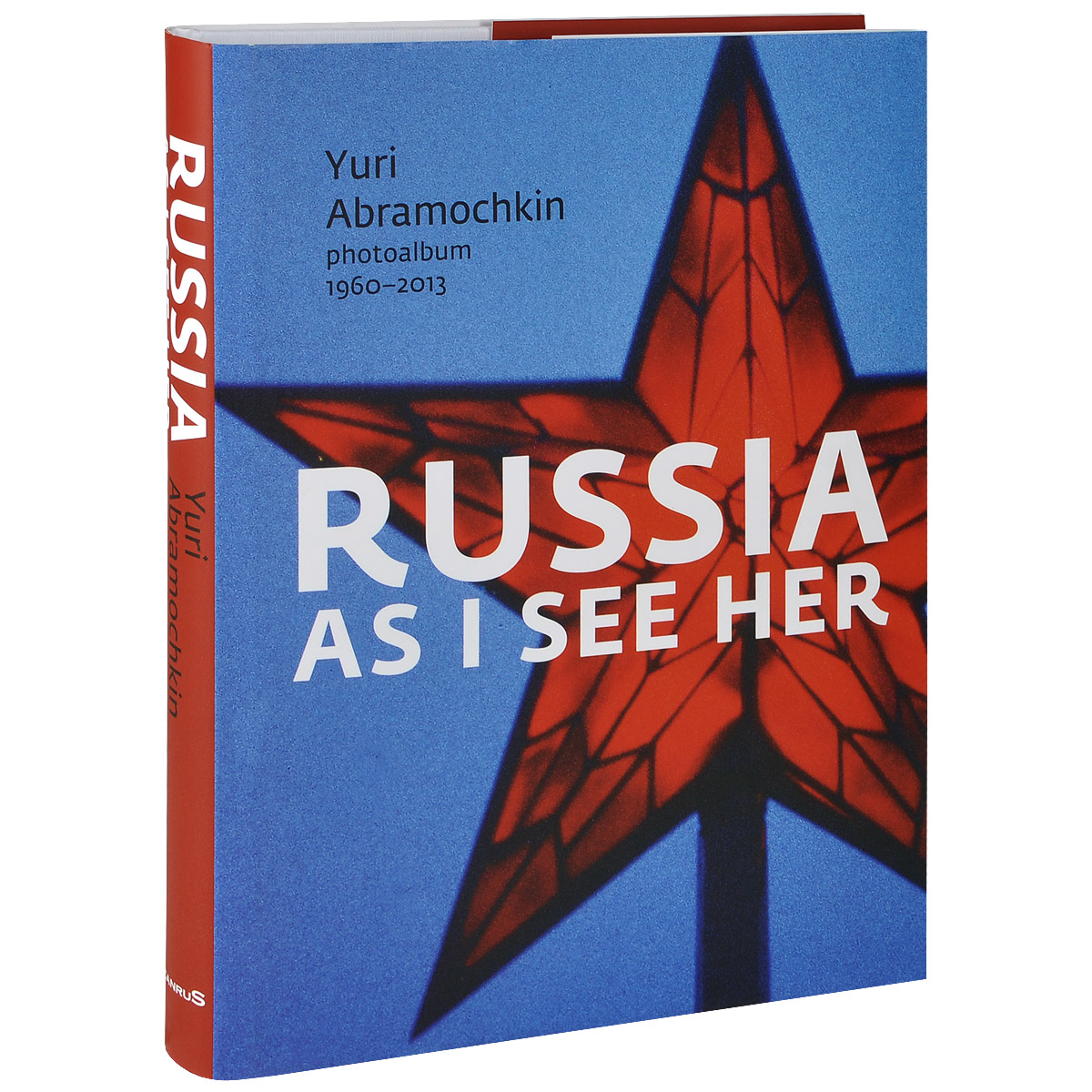 Russia As I See Her: Photoalbum, 1960-2013