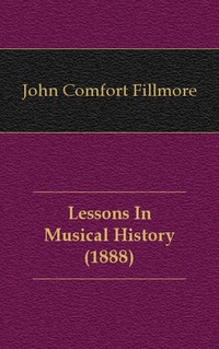 Lessons In Musical History (1888)