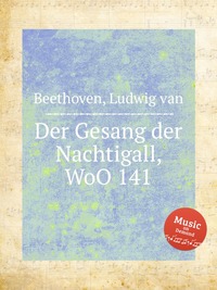 Der Gesang der Nachtigall, WoO 141