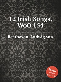 12 Irish Songs, WoO 154