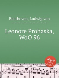 Leonore Prohaska, WoO 96