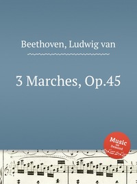 3 Marches, Op.45