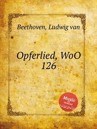 Opferlied, WoO 126