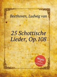 Beethoven, Ludwig van - «25 Schottische Lieder, Op.108»