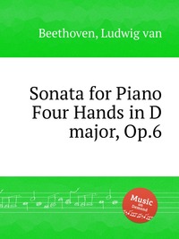 Sonata for Piano Four Hands in D major, Op.6