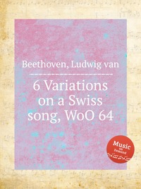 6 Variations on a Swiss song, WoO 64